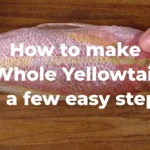 A chef holds a whole yellowtail snapper with the text "How to make Whole Yellowtail in a few easy steps"